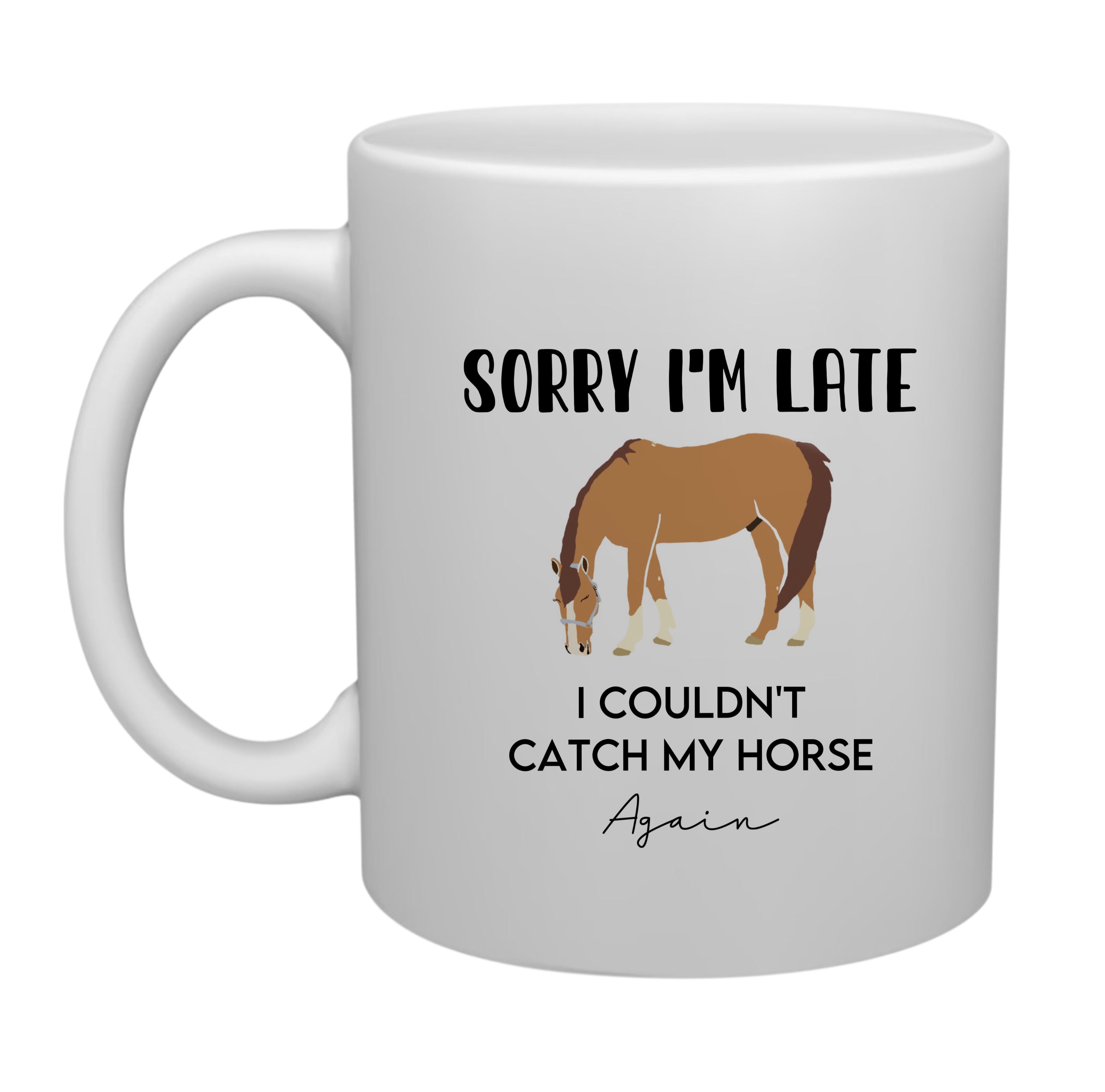 Sorry I’m Late Horse Mug